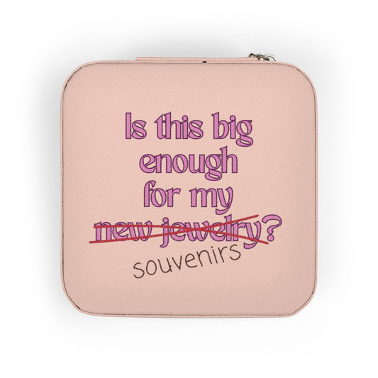 Pink jewelry box with "Is this big enough for my new jewelry?" crossed out.