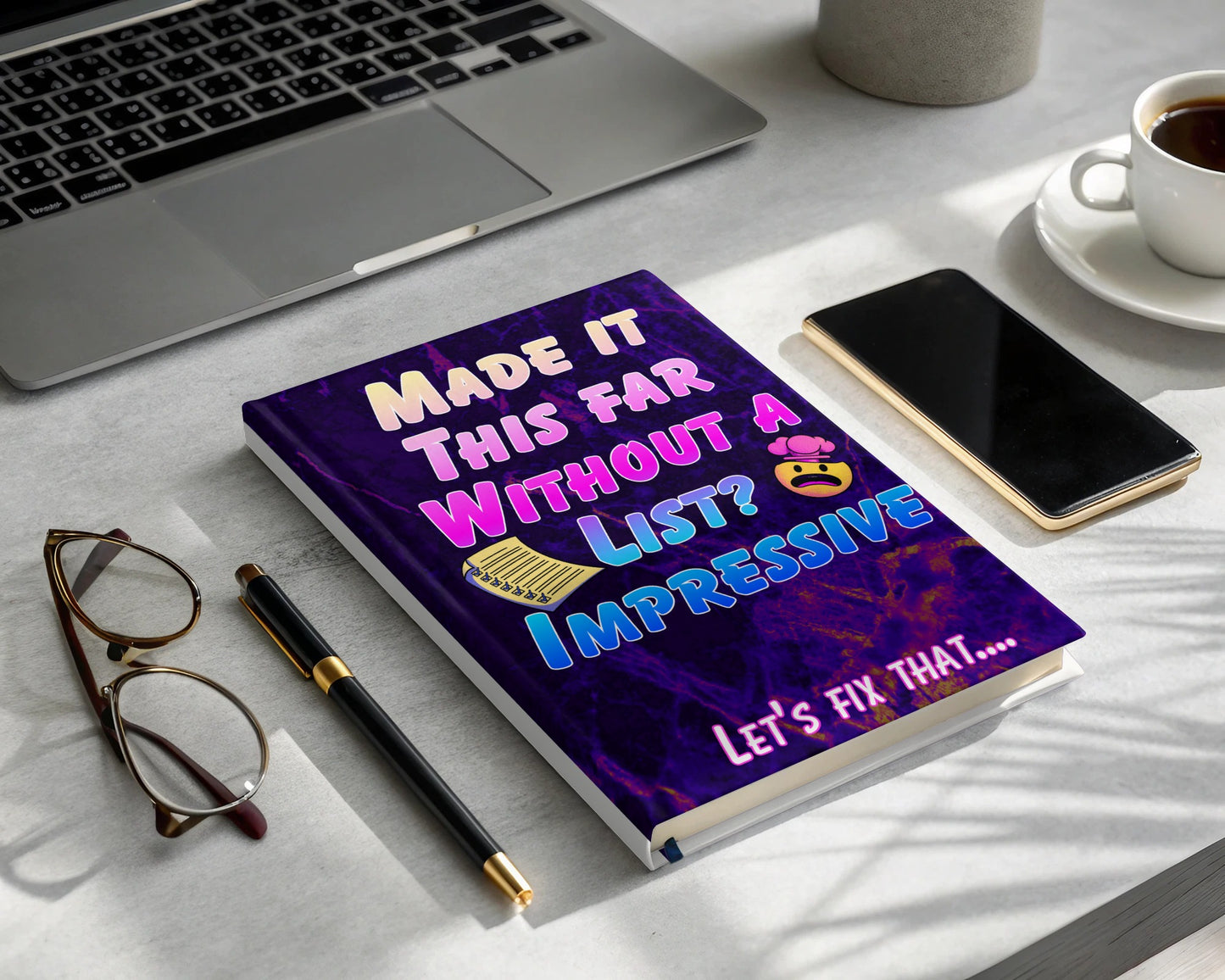 Notebook with "Made it this far without a list? Impressive. Let's fix that...." text.