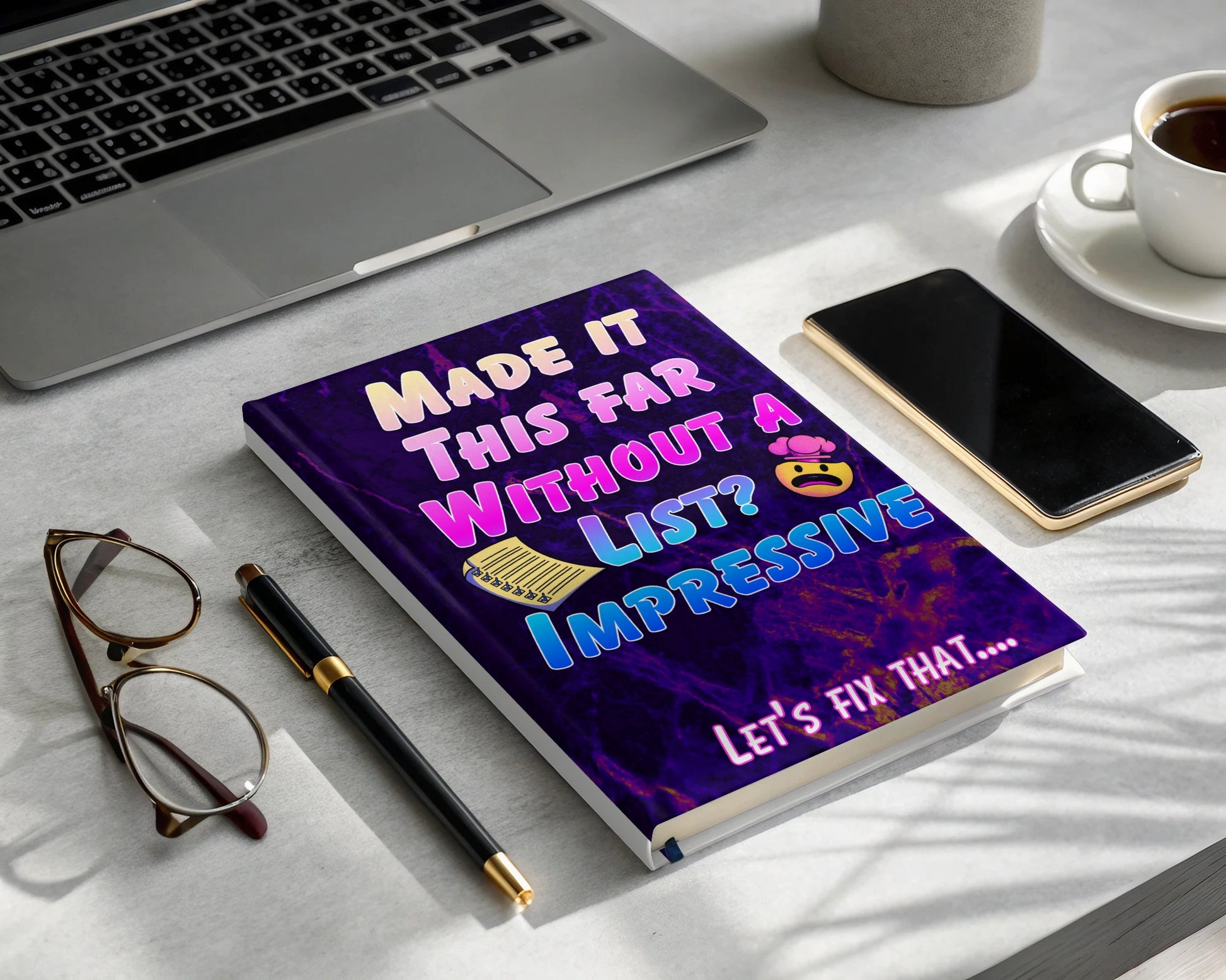 Notebook with "Made it this far without a list? Impressive. Let's fix that...." text.