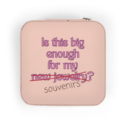 Pink jewelry box with "Is this big enough for my new jewelry?" crossed out.