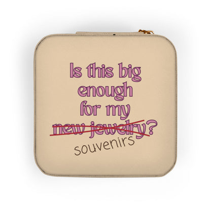 Jewelry box with text "Is this big enough for my new jewelry?" and "souvenirs" crossed out.