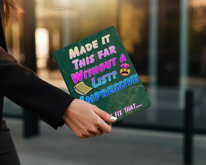 Notebook with "Made it this far without a list? Impressive!" text.