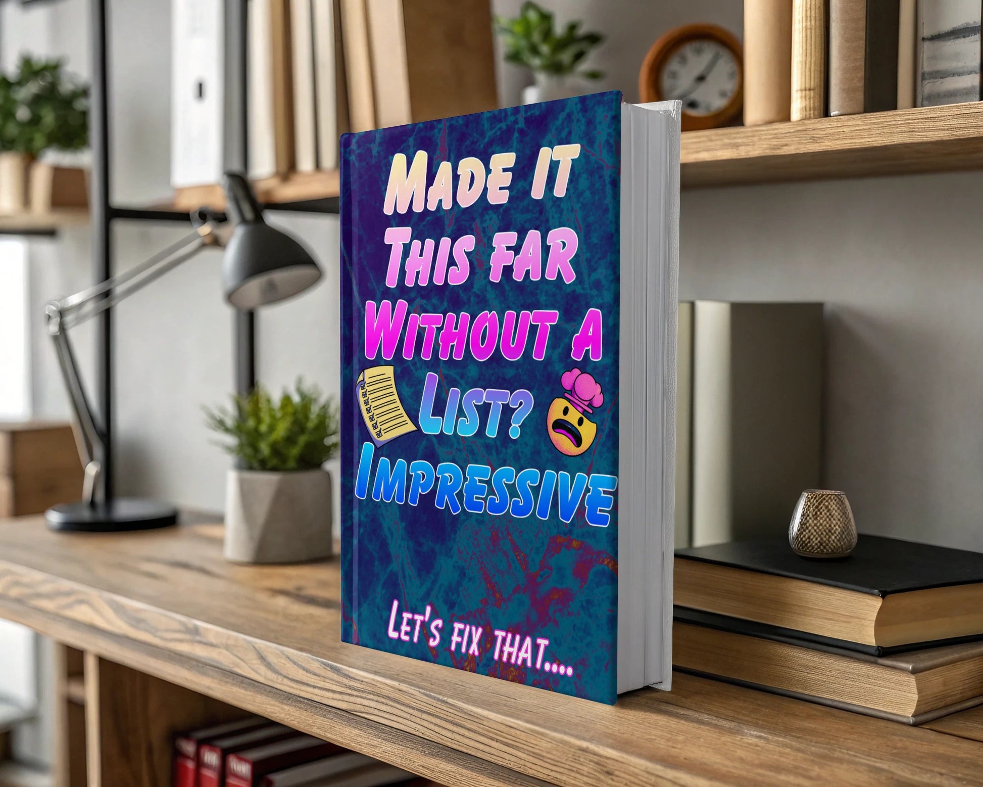 Book cover with "Made it this far without a list? 😲 Let's fix that...."
